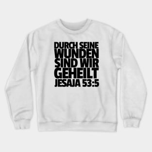 Isaiah 53-5 By His Wounds German Crewneck Sweatshirt